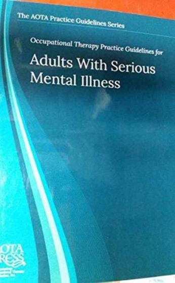 Occupational Therapy Practice Guidelines for Adults With Serious Mental Illness by Catana Brown - Paperback