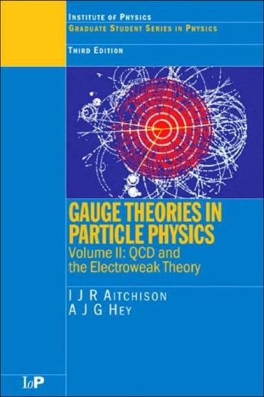 Gauge Theories in Particle Physics : QCD and the Electroweak Theory by I.J.R. Aitchison - Paperback