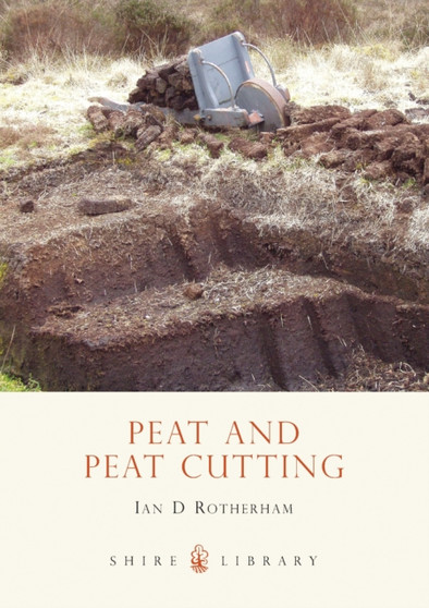 Peat and Peat Cutting : No. 483 by Ian D. Rotherham - Paperback