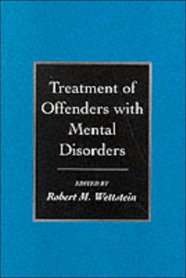 Treatment of Offenders with Mental Disorders by Robert M. Wettstein - Paperback
