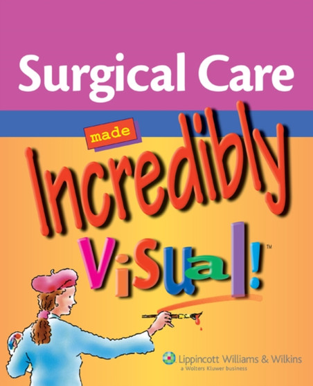 Surgical Care Made Incredibly Visual by Springhouse - Paperback
