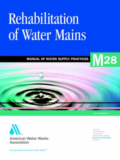 Rehabilitation of Water Mains (M28) by American Water Works Association - Paperback