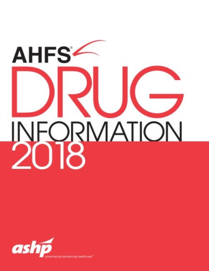 AHFS (R) Drug Information 2018 by American Society of Health-System Pharmacists - Paperback
