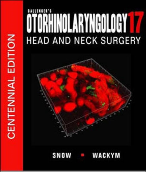 Ballenger's Otorhinolaryngology Head and Neck surgery by James B. Snow - Hardback