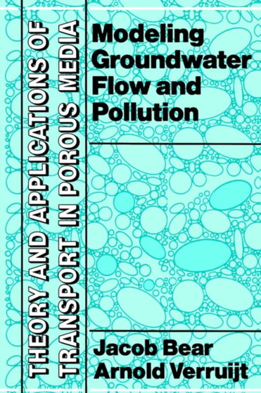 Modeling Groundwater Flow and Pollution : 2 by Jacob Bear - Paperback