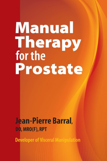 Manual Therapy for the Prostate by Jean-Pierre Barral - Paperback