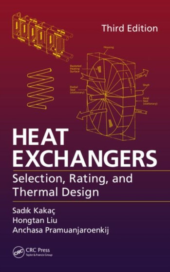 Heat Exchangers : Selection, Rating, and Thermal Design, Third Edition by Sadik Kakac - Hardback
