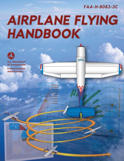 Airplane Flying Handbook : FAA-H-8083-3C (2024) by Federal Aviation Administration - Paperback