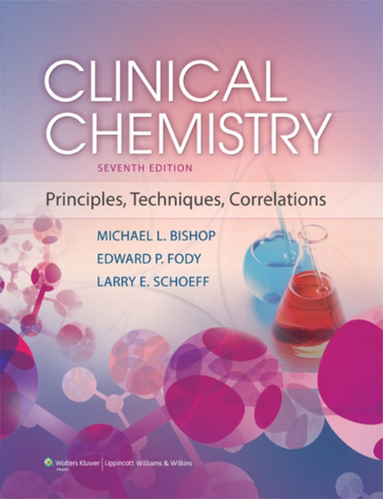 Clinical Chemistry : Principles, Techniques, and Correlations by Michael L. Bishop - Hardback