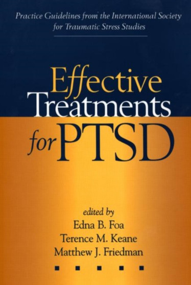 Effective Treatments for Ptsd : Practice Guidelines from the International Society for Traumatic Stress Studies by PhD Edna B PH.D. Foa - Paperback