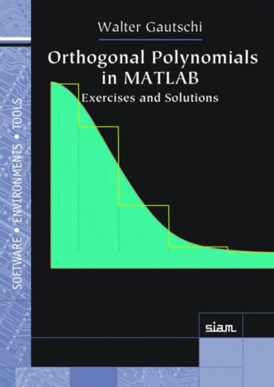 Orthogonal Polynomials in MATLAB : Exercises and Solutions : 26 by Walter Gautschi - Paperback