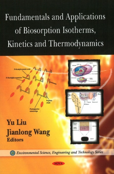 Fundamentals & Applications of Biosorption Isotherms, Kinetics & Thermodynamics by Yu Liu - Hardback
