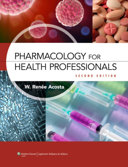 Pharmacology for Health Professionals by W.Renee Acosta - Paperback