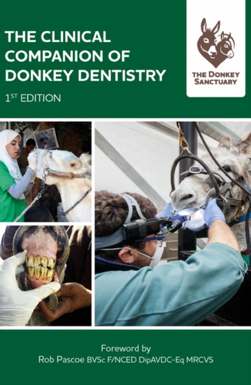 The Clinical Companion of Donkey Dentistry by The Donkey Sanctuary - Paperback