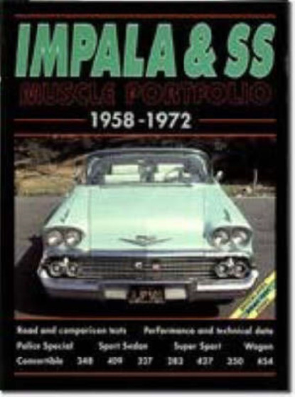 Impala and SS Muscle Portfolio 1958-1972 : A Compilation of Road and Comparison Tests, Specification and Performance Data, Model Introductions, Owners Views and Background by R.M. Clarke - Paperback