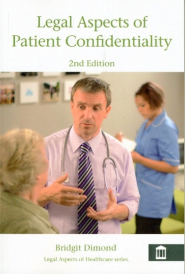 Legal Aspects of Patient Confidentiality by Bridgit C. Dimond - Paperback