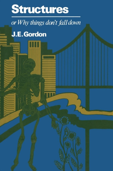 Structures or Why things don't fall down by J. Gordon - Paperback