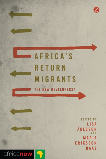 Africa's Return Migrants : The New Developers? by Lisa Akesson - Hardback