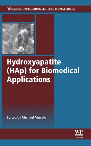 Hydroxyapatite (HAp) for Biomedical Applications by Michael Mucalo - Hardback