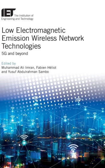 Low Electromagnetic Emission Wireless Network Technologies : 5G and beyond by Muhammad Ali Imran - Hardback