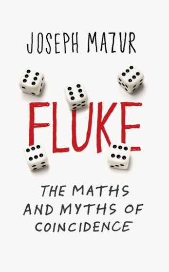 Fluke : The Maths and Myths of Coincidences by Joseph Mazur - Paperback