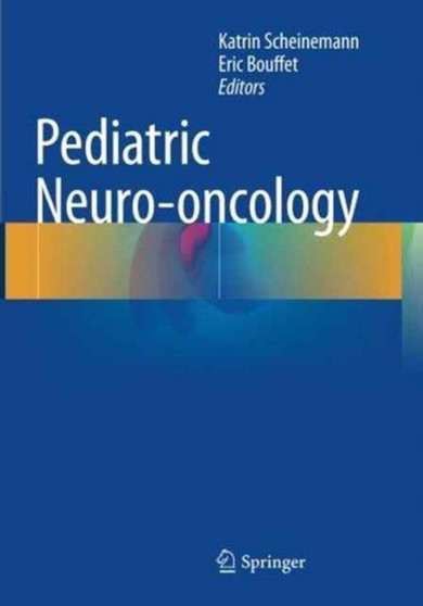 Pediatric Neuro-oncology by Katrin Scheinemann - Paperback