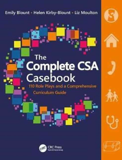 The Complete CSA Casebook : 110 Role Plays and a Comprehensive Curriculum Guide by Emily Blount - Hardback