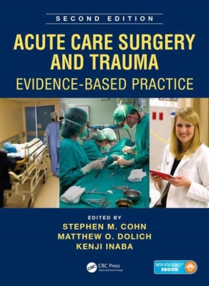 Acute Care Surgery and Trauma : Evidence-Based Practice, Second Edition by Stephen M. Cohn MD - Hardback