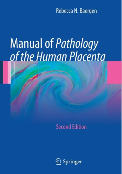 Manual of Pathology of the Human Placenta : Second Edition by Rebecca N Baergen - Paperback