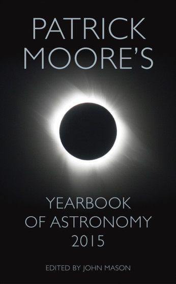 Patrick Moore's Yearbook of Astronomy 2015 by Patrick Moore - Hardback
