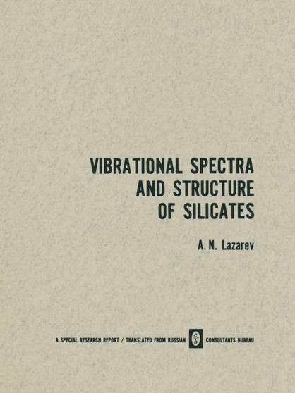 Vibrational Spectra and Structure of Silicates by A.N. Lazarev - Paperback
