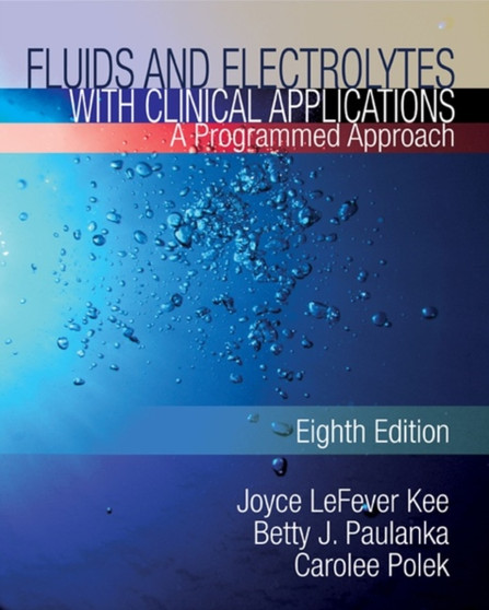 Fluids and Electrolytes with Clinical Applications by Betty J. Paulanka - Paperback