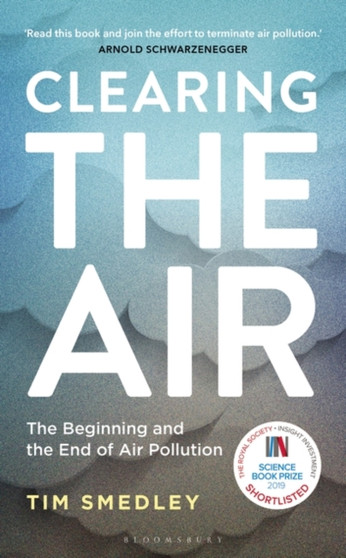Clearing the Air : SHORTLISTED FOR THE ROYAL SOCIETY SCIENCE BOOK PRIZE 2019 by Tim Smedley - Hardback