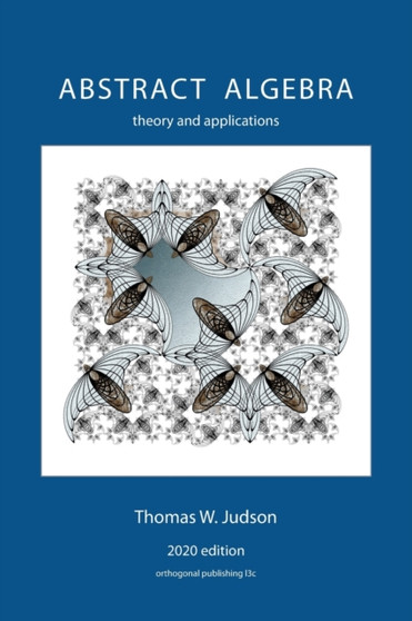 Abstract Algebra : Theory and Applications (2020) by Thomas W Judson - Paperback