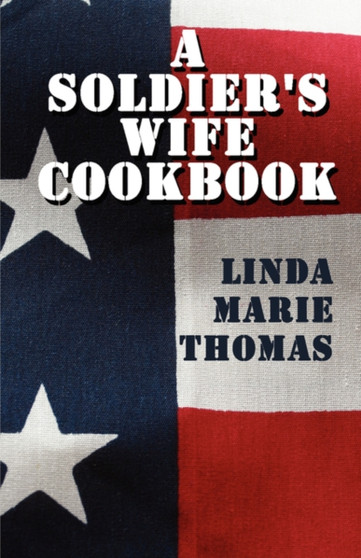 A Soldier's Wife Cookbook