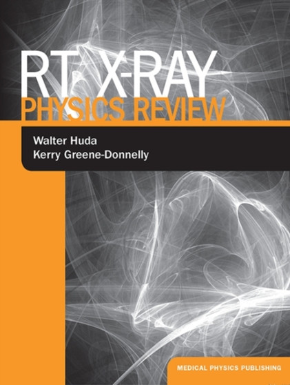 RT X-Ray Physics Review by Walter Huda - Paperback
