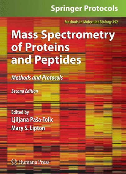 Mass Spectrometry of Proteins and Peptides : Methods and Protocols, Second Edition : 492 by Mary S. Lipton - Hardback