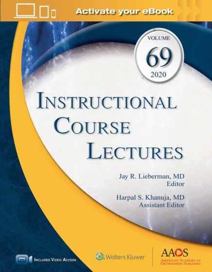 Instructional Course Lectures, Volume 69: Print + Ebook with Multimedia by Jay R. Lieberman - Hardback