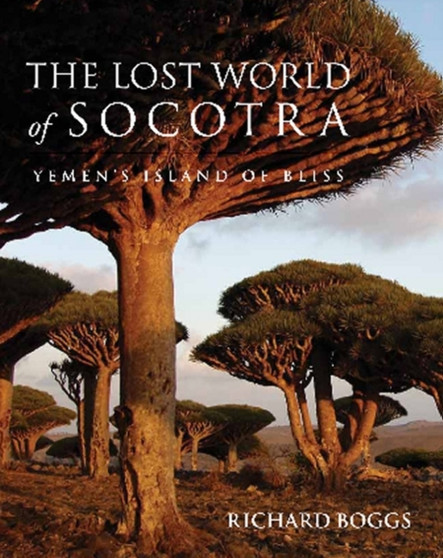 The Lost World of Socotra by Richard Boggs - Paperback