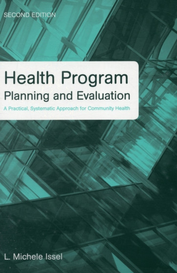 Health Program Planning and Evaluation: A Practical, Systematic Approach for Community Health by L.Michele Issel - Paperback
