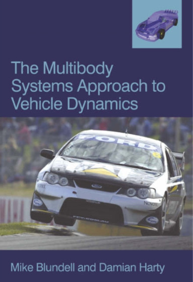 The Multi-body Systems Approach to Vehicle Dynamics by Mike Blundell - Paperback