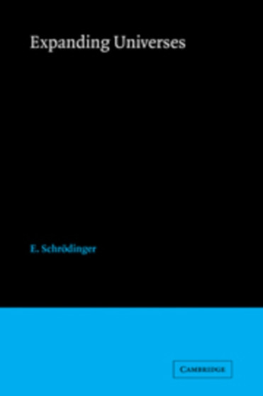 Expanding Universe by Erwin Schrodinger - Hardback