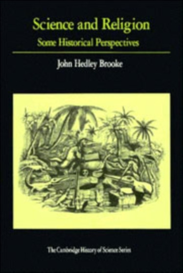 Science and Religion : Some Historical Perspectives by John Hedley Brooke - Paperback
