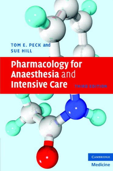 Pharmacology for Anaesthesia and Intensive Care by Tom E. Peck - Paperback