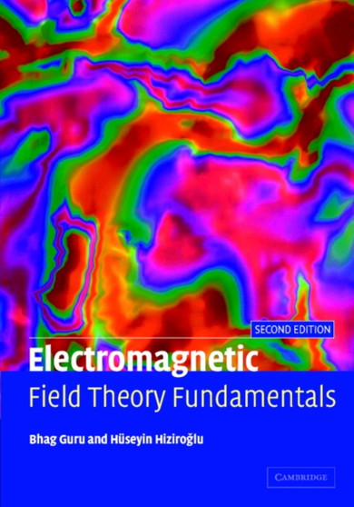 Electromagnetic Field Theory Fundamentals by Bhag Singh Guru - Hardback
