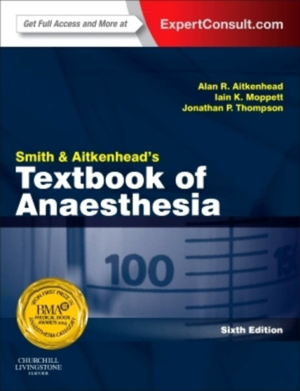 Smith and Aitkenhead's Textbook of Anaesthesia : Expert Consult - Online & Print by Alan R. Aitkenhead - Paperback