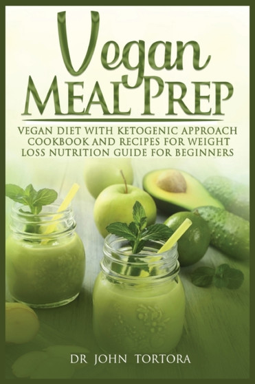 Vegan Meal Prep : Dieta vegana con enfoque cetogenico. Libro de cocina y recetas para perder peso. Guia de nutricion para principiantes.(Spanish Edition) : 6