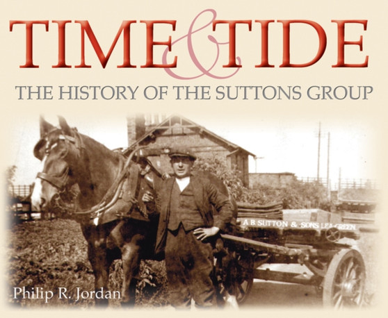 Time and Tide : The History of the Suttons Group by Philip R. Jordan - Paperback