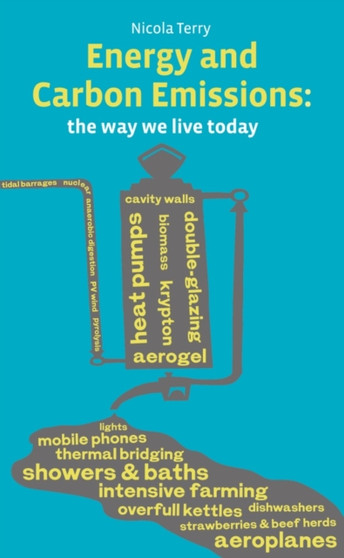 Energy and Carbon Emissions : The Way We Live Today by Nicola Terry - Paperback