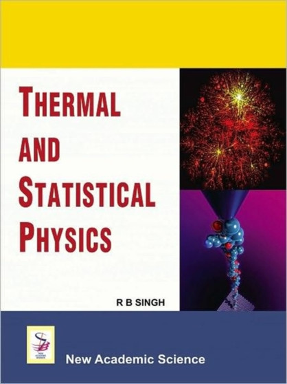 Thermal and Statistical Physics by R.B. Singh - Hardback